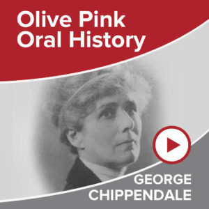 George Chippendale - Memories of Olive Pink