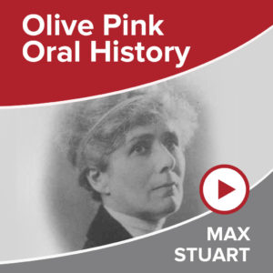 Max Stuart - Memories of Olive Pink